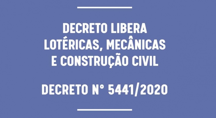 Casas lotéricas, oficinas e construção civil poderão funcionar, com restrições